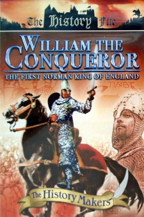 William The Conqueror The First Norman King Of England