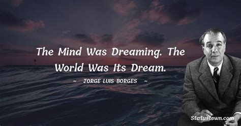 30 Best Jorge Luis Borges Quotes