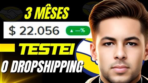 Testei O Dropshipping Por Meses E Olha S O Que Aconteceu Youtube