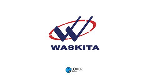 Lowongan Kerja PT Waskita Karya Persero Tbk Loker Terkini