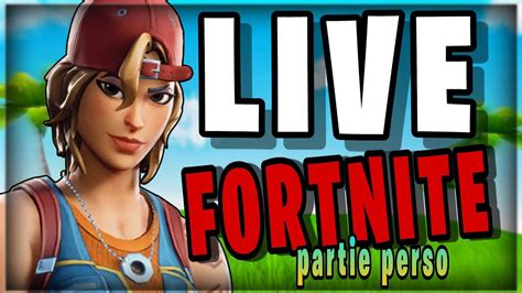 LIVE FORTNITE Fr PARTIE PERSODÉFILÉ DE MODEFIGHTALLEZ REJOINS