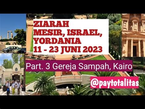 Part Gereja Sampah Kairo Ziarah Katolik Youtube