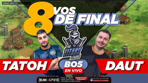 TATOH VS DAUT OCTAVOS DE FINAL LIGA DE TITANES T90 YouTube