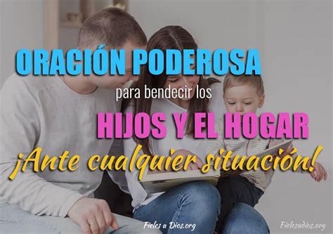 Oración Poderosa para Bendecir los Hijos y el Hogar Fieles a Dios