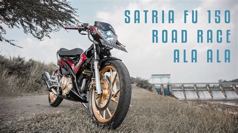 Review Satria Fu Modif Ala Ala Roadrace Budget Pelajar YouTube