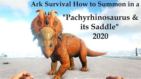 Ark Survival How To Summon In A Pachyrhinosaurus And Its Saddle 2020