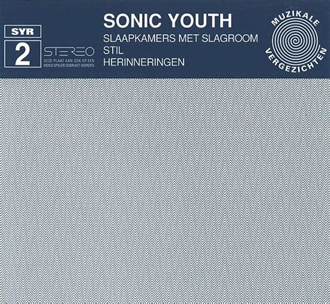 Slaapkamers Met Slagroom By Sonic Youth EP Experimental Rock