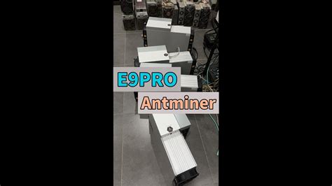 Bitmain Antminer E9 Pro 3680M 2200W Unboxing Profitability Complete