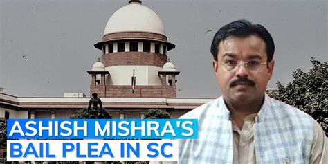 Lakhimpur Kheri Violence Sc Seeks Up Govt Response Over Ashish Mishra