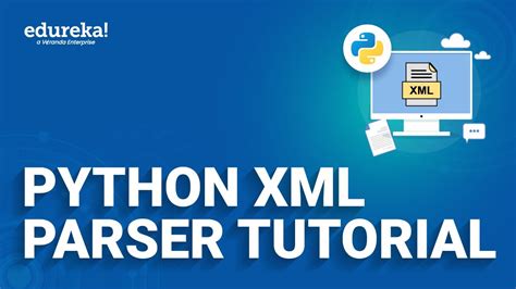 Python Xml Parser Tutorial Read And Write Xml In Python Python Training Edureka Rewind