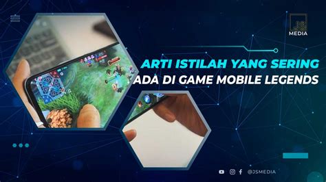 Arti Istilah Yang Sering Digunakan Di Mobile Legends