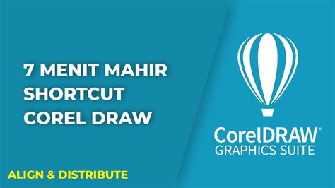 7 MENIT MAHIR SHORTCUT COREL DRAW ALIGN DISTRIBUTE YouTube