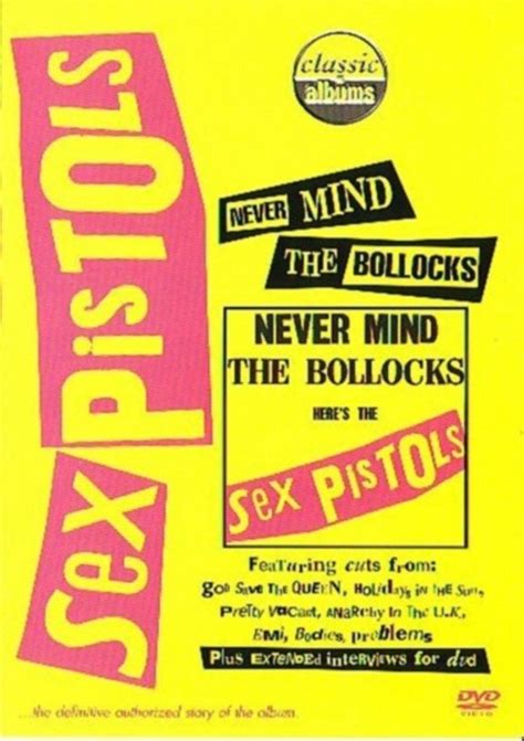 Classic Albums Sex Pistols Never Mind The Bollocks Here S The Sex Pistols Documentario