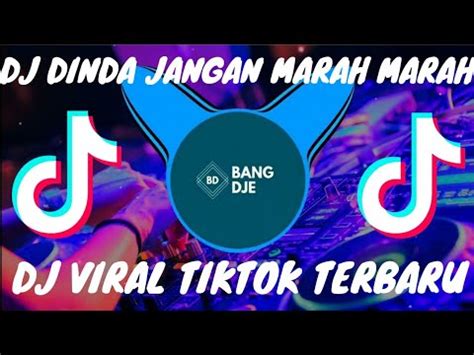 Dj Viral Tiktok Terbaru Dj Dinda Jangan Marah Marah Dj Jungle Dutch