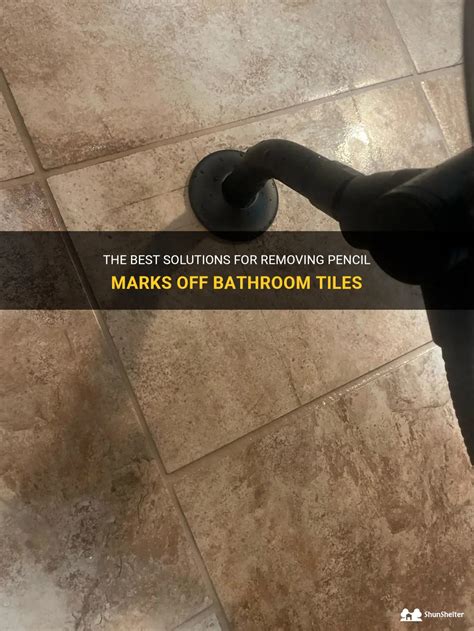 The Best Solutions For Removing Pencil Marks Off Bathroom Tiles