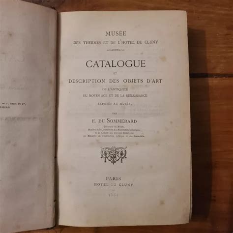 MUSÉE DE CLUNY 1881 Catalogue Et Description Des Objets D Art Paris