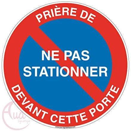 Aua Signaletique Panneau Pri Re De Ne Pas Stationner Devant Cette Porte