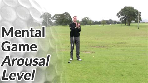 Mental Arousal - Golf Psychology Tips - Free Online Golf Tips