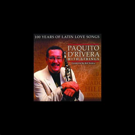 100 Years Of Latin Love Songs De Paquito D Rivera En Apple Music