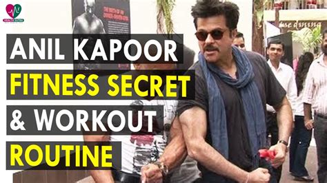 Anil Kapoor Fitness Secret And Workout Routine Health Sutra Best