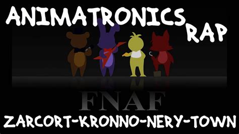 Animatronics Rap Zarcort Kronno Nery Y Town Nightcore Youtube