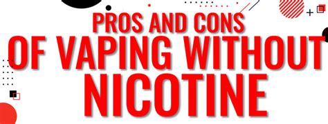 Pros And Cons Of Vaping Without Nicotine Vaping 101