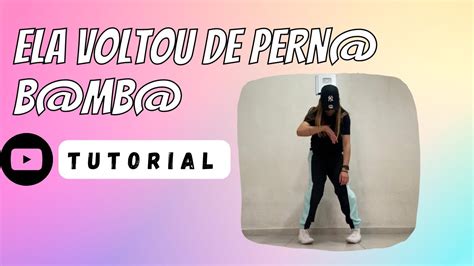 Ela Voltou De Pern B Mb Tutorial Tutorial Youtube