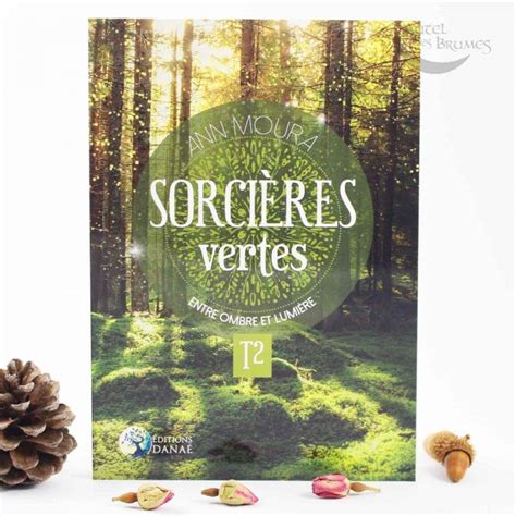 Sorcières vertes Tome 2 Entre ombre et lumière Ann Moura Au