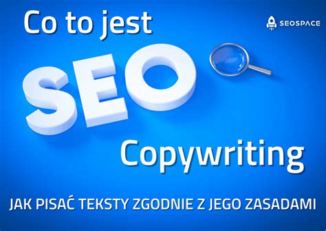 Seo Copywriting Co To Jest I Jak Pisa Teksty Zgodne Z Jego Zasadami