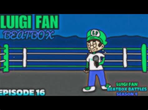 Luigi Fan Beatbox Solo Luigi Fan Beatbox Battles Season Youtube