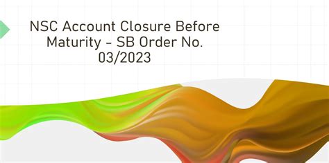 Nsc Account Closure Before Maturity Sb Order No 032023 Govtempdiary