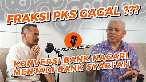 Podkaes Gagalkah Fraksi Pks Polemik Konversi Bank Nagari Menjadi