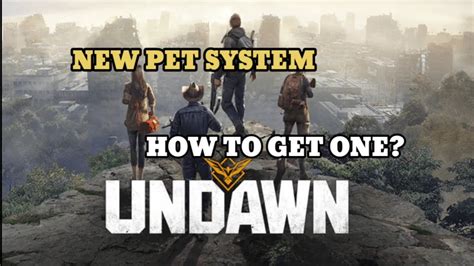 Undawn New Pet System How To Get One Walkthrough Youtube