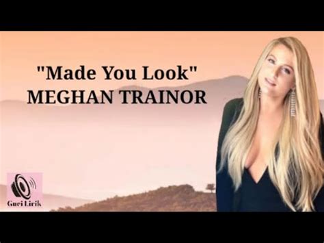 Made You Look MEGHAN TRAINOR Lirik Lagu Terjemahan YouTube