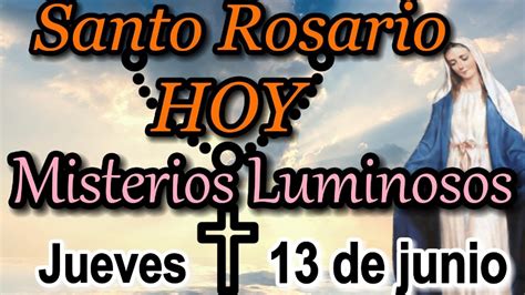 Santo Rosario De Hoy Jueves De Junio Misterios Luminosos