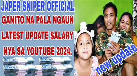 Japer Sniper Official Ito Na Ngaun Latest Update Salary Nya Sa Youtube