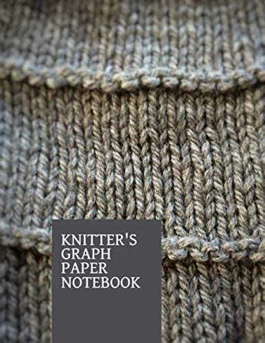 Knitter S Graph Paper Notebook Knitting Graph Paper Journal Notebook