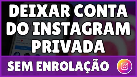 Como Deixar A Conta Do Instagram Privada YouTube