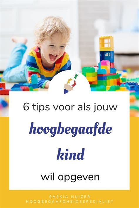 Tips Voor Als Jouw Hoogbegaafde Kind Wil Opgeven Artofit