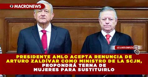 Presidente AMLO acepta renuncia de Arturo Zaldívar como ministro de la