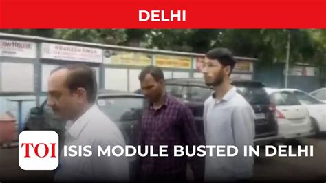 Terror Module Busted In Delhi Nia Arrests Man Collecting Funds For Isis