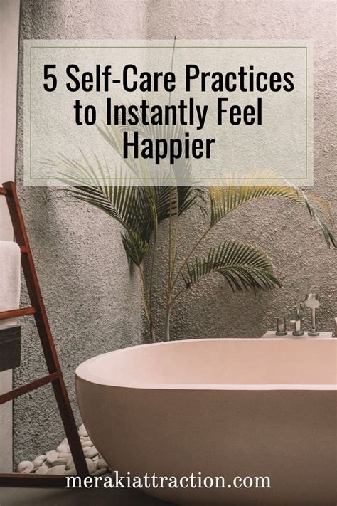 Self Care Practices To Instantly Feel Happier Feeling Happy