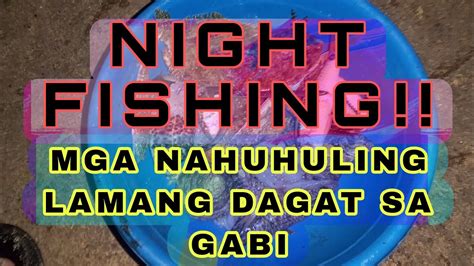 Nightfishing PANGHUHULI NG ISDA SA GABI NG LOWTIDE MGA LAMANG