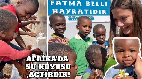 AFRİKA DA SU KUYUSU AÇTIK HAYALİM GERÇEK OLDU Tanzanya YouTube