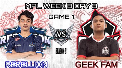 GEEK FAM VS REBELLION GENFLIX GAME 1 MPL WEEK 8 DAY 3 MPL GEEKFAM