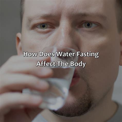 How Does Water Fasting Affect The Body Fasting Forward