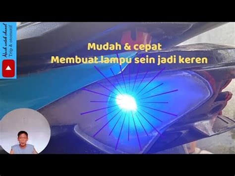 Cara Membuat Lampu Sein Sepeda Motor Menjadi Menarik