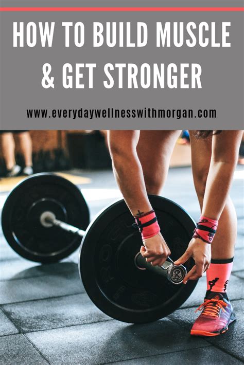 How To Build Muscle Get Stronger Everyday Wellness