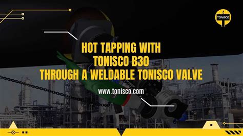 Hot Tapping With Tonisco B Through A Weldable Tonisco Valve Youtube