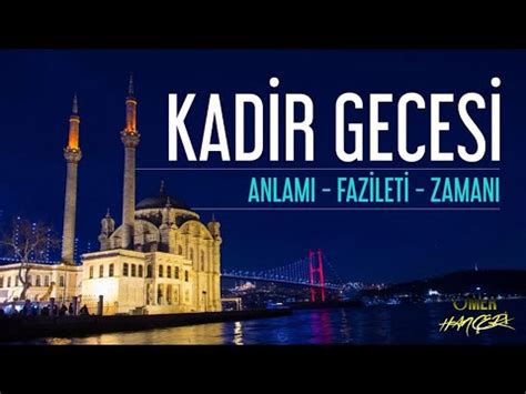 Kadir gecesi nedir Kadir gecesinin önemi nedir Kadir gecesinin